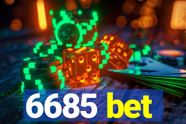 6685 bet